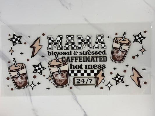 Mama blessed, stressed, caffeinated hot mess