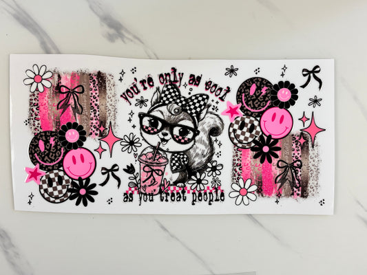 You’re only as cool as you treat people