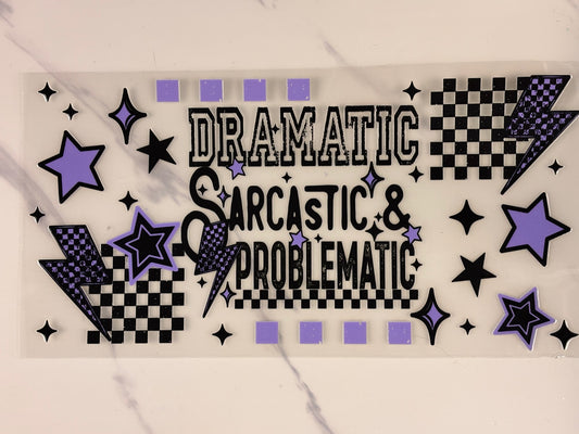 Dramatic, sarcastic and problematic