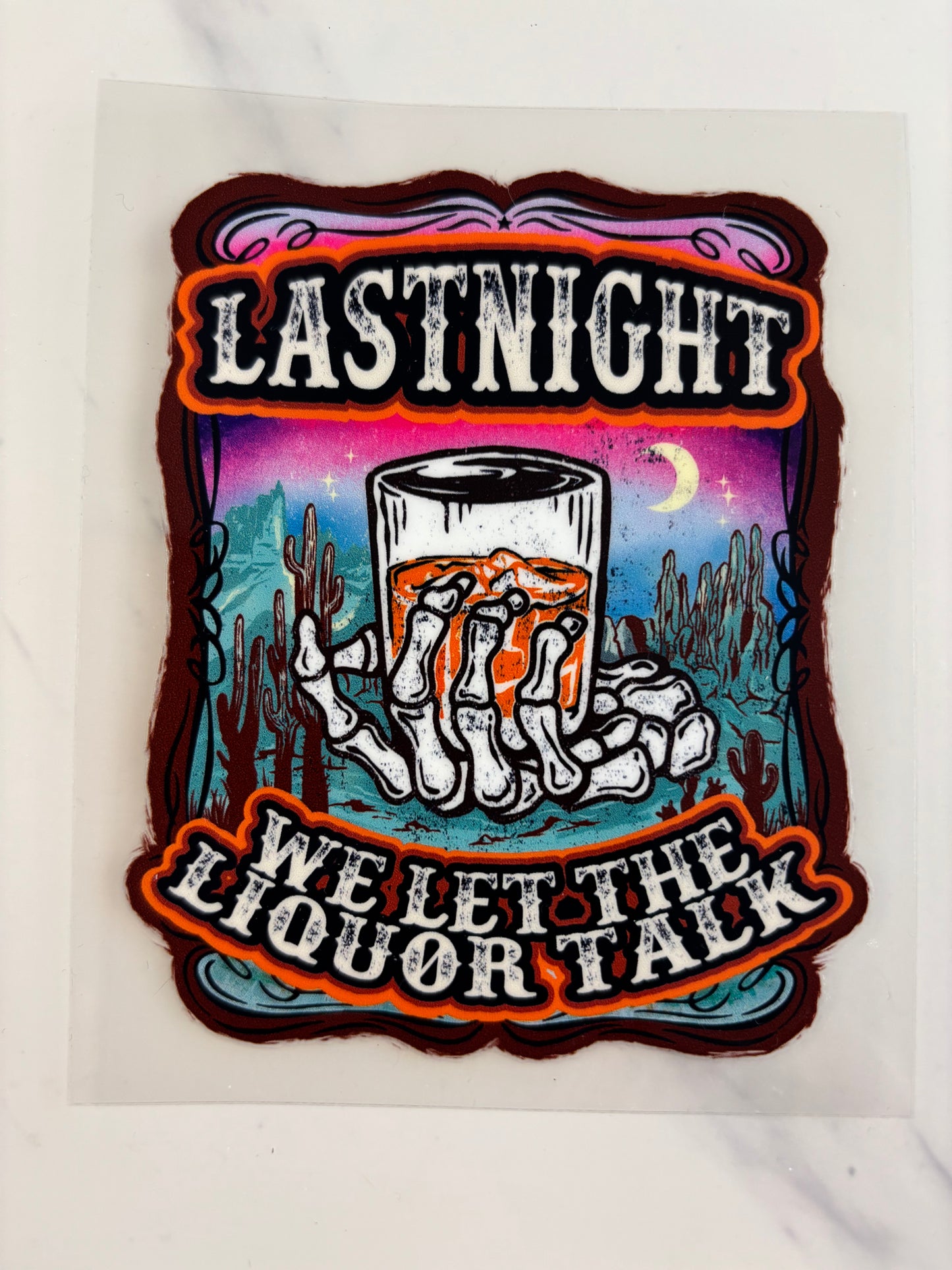 Last night we let the liquor talk decal