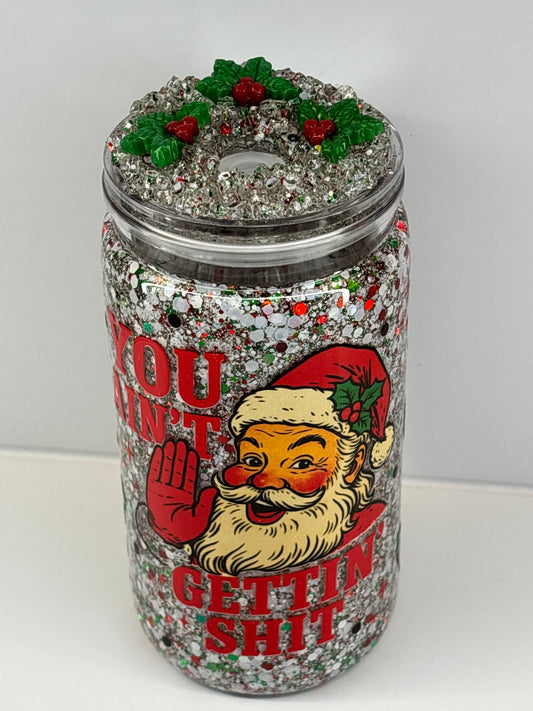 You ain’t getting shit snow globe cup