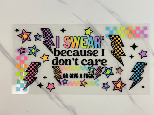 I swear because I don’t care